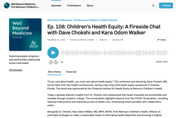 Ep. 108: Children's Health Equity: A Fireside Chat with Dave Chokshi and Kara Odom Walker by Carol Vassar Podcast Productions