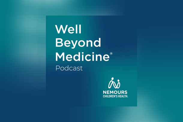 Well Beyond Medicine: The Nemours Children's Health Podcast by Carol Vassar Podcast Productions