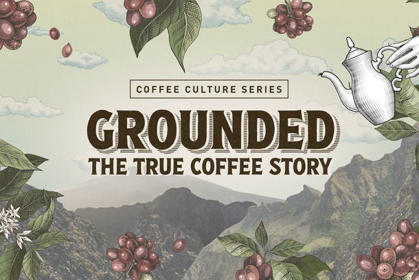 Grounded: The True Coffee Story by Stage3 Agency