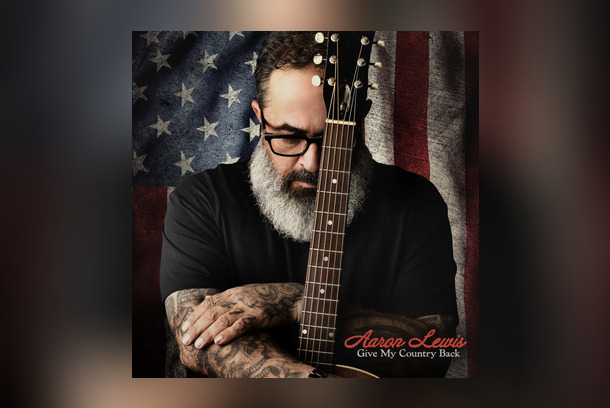 Give My Country Back - Aaron Lewis by Borchetta Entertainment Group